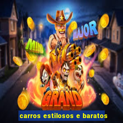 carros estilosos e baratos